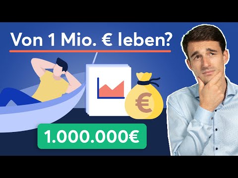 1 Mio € auf der Seite: Wie lange / wie gut kann man davon leben?