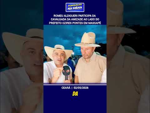 Romeu Aldigueri participa da Cavalgada da Amizade ao lado do prefeito Ozires Pontes em Massapê
