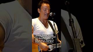 The story behind “Surprise, Surprise” by Bruce Springsteen