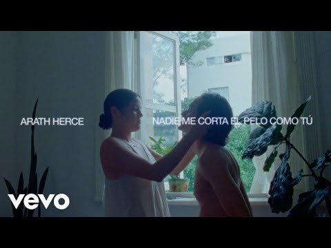 Arath Herce - Nadie Me Corta el Pelo Como Tú (Video Oficial)
