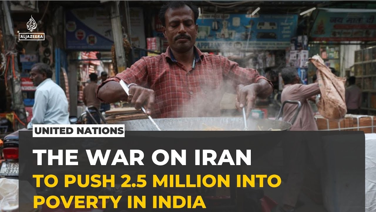 War on Iran could plunge 2.5 million Indians into poverty, UN warns as fuel costs soar