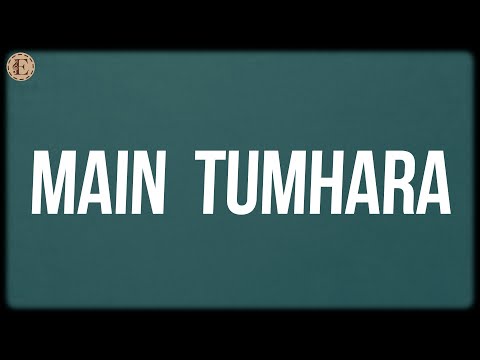Main Tumhara (Lyrics) - A.R. Rahman, Jonita Gandhi, Hriday Gattani