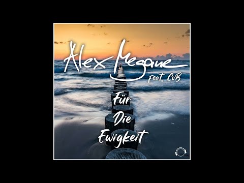 Alex Megane - Für Die Ewigkeit - Extended Mix - feat. CVB