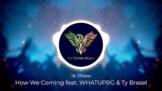 1K Phew- How We Coming (Visual)