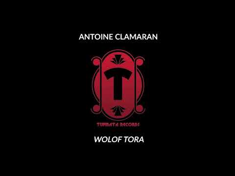 Antoine Clamaran  - Wolof Tora (Extended Mix)