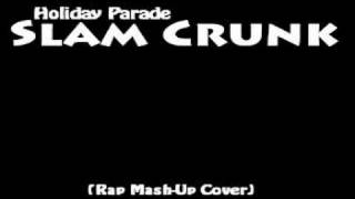 Holiday Parade - Slam Crunk