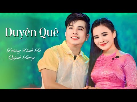 Duyên Quê | Cặp Đôi Trai Tài Gái Sắc gây thương nhớ cho người nghe QUỲNH TRANG - DƯƠNG ĐÌNH TRÍ