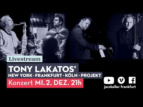 Tony Lakatos' New York · Frankfurt · Köln - Projekt  lockdown livestream concert