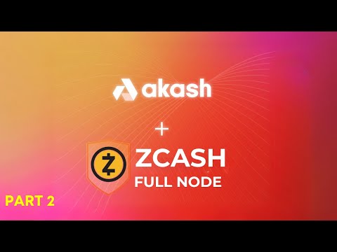 Zcash Full Node setup on Akash Network (Part 2)