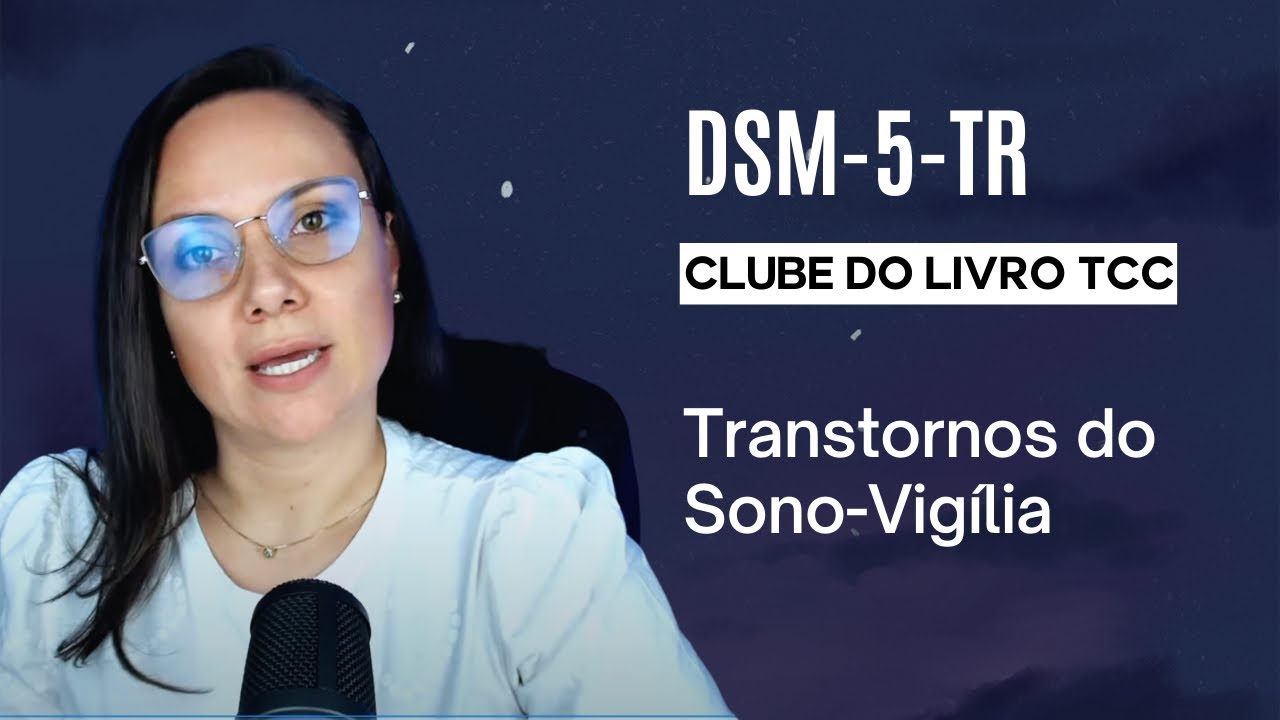 Clube do Livro - DSM5-TR - Transtornos do Sono-Vigília
