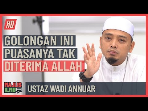 Ustaz Wadi Annuar - Golongan Ini Puasanya Tak Diterima Allah