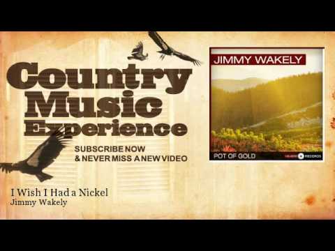 Jimmy Wakely - I Wish I Had a Nickel - Country Music Experience