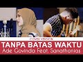 Ade Govinda - Tanpa Batas Waktu (Feat. Sanathanias)