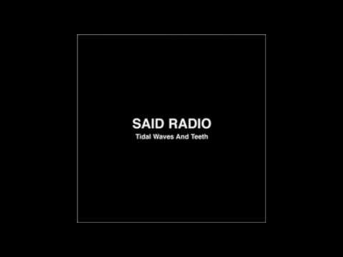Said Radio - Tidal Waves And Teeth (2007)