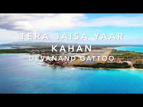 Tera Jaisa Yaar Kahan by Devanand Gattoo