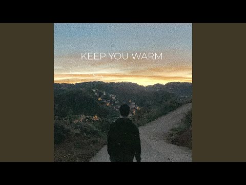 Keep You Warm