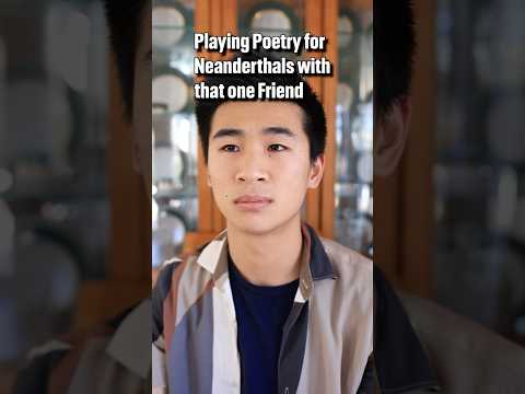 Playing Poetry for Neanderthals with that one Friend