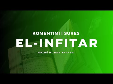Komentimi i Sures El-Infitar - Hoxhë Mujdin Xhaferi