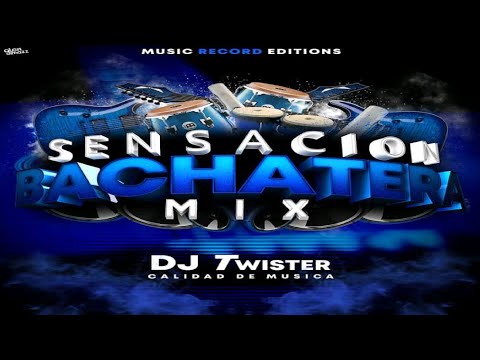 Sensación Bachatera Mix ⚫ DJ Twister (Calidad De Música) - Music Record Editions