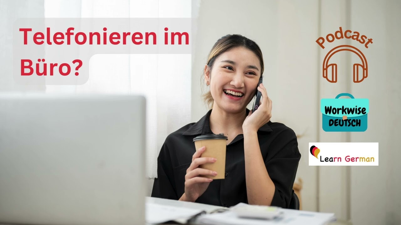 Podcast 33-Telefonieren im Büro | phone calls in office | Workwise Deutsch | Learn German B1-C1
