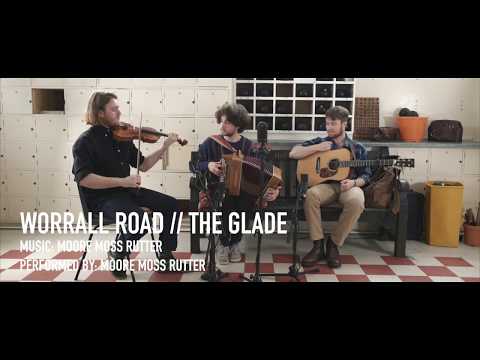 The Hudson Sessions - Moore Moss Rutter - Worrall Road // The Glade