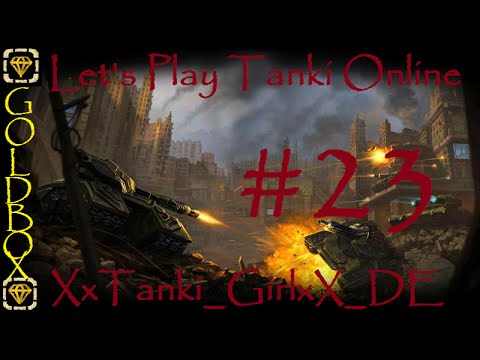 #Let's Play Tanki Online# XxTanki_GirlxX_DE -Folge 23 #Goldbox#