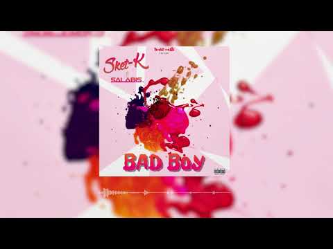 Sket-K - Bad Boy Feat. SalaBis (Audio/ by Dax À La Prod)