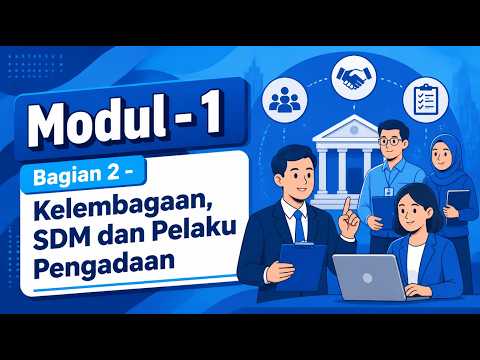 PBJ Level 1 - Modul 1 - Kelembagaan, SDM dan Pelaku Pengadaan