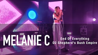 17. &quot;End Of Everything&quot; - Melanie C 2022 UK Tour @ O2 Shepherd&#39;s Bush Empire