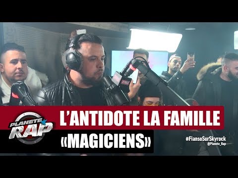 L’Antidote la famille "Magiciens" #PlanèteRap