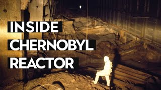 А man who was inside Chernobyl reactor.