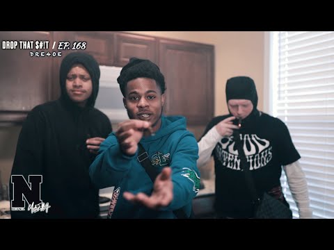 Dre4oe - DROP THAT $#!T: Ep.168