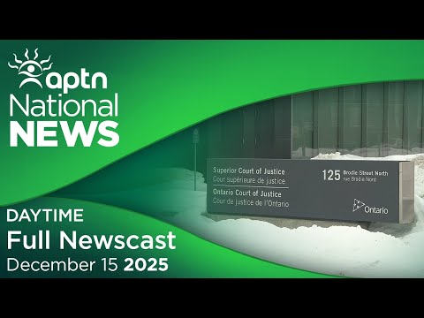 APTN National News: December 15, 2025