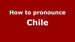 How to pronounce Chile