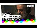 Triggerfinger covert I Follow Rivers met kopjes en ...