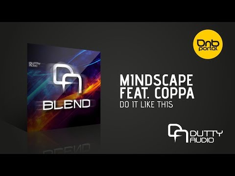 Mindscape feat. Coppa - Do It Like This [Dutty Audio]