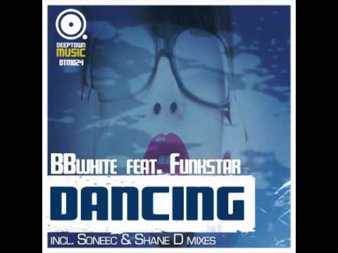 BBwhite Feat. Funkstar Dancing (Shane D Remix)