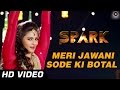 Meri Jawani Sode Ki Botal Official Video HD Spark Daisy Shah