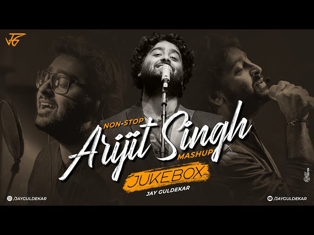 Arijit Singh Mashup 2024 | Nonstop - Jukebox  | Jay Guldekar | Satranga | Heeriye SDDEFAULT Thumbnail