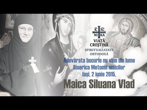 Maica Siluana Vlad - Adevărata bucurie nu vine din lume!  Iași, 2 iunie 2015