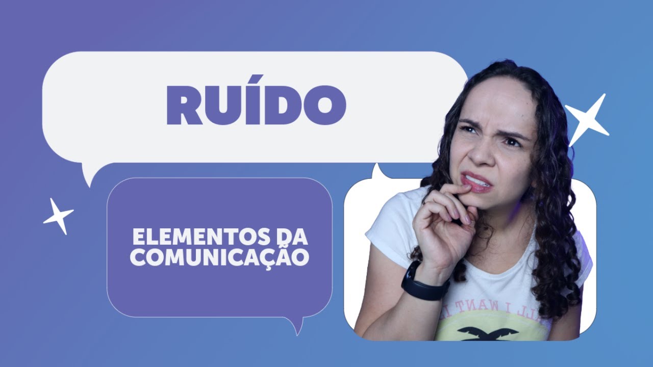 O QUE É RUÍDO | Guia básico dos Elementos da Comunicação
