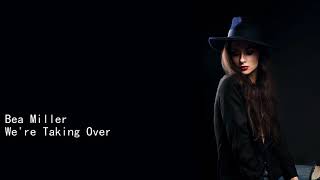 Bea Miller We&#39;re Taking Over