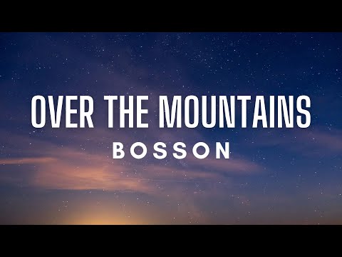 Bosson - Over the Mountains (Lyrics)
