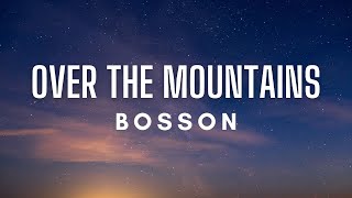 Bosson - Over the Mountains (Lyrics)