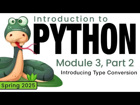 Python Spring 2025 Module 3 2 Introducing Type Conversion Functions