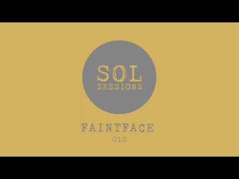 SOL Sessions 010 - faintface