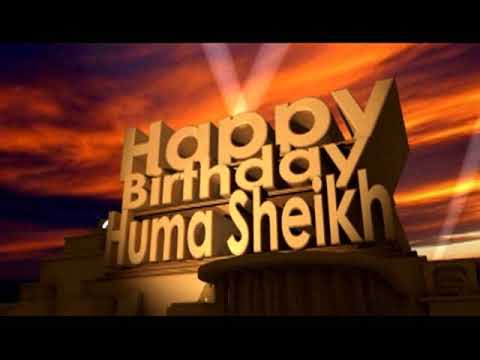 Happy Birthday Huma Sheikh