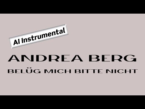 ANDREA BERG Belüg mich bitte nicht (AI Instrumental)