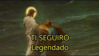 Ti Seguirò - Marco Frisina - LEGENDADO PT/BR