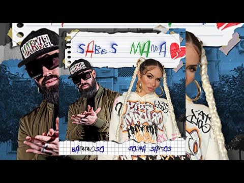 Sabes Mamá - Barroso X Joana Santos
